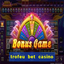 trofeu bet casino category all